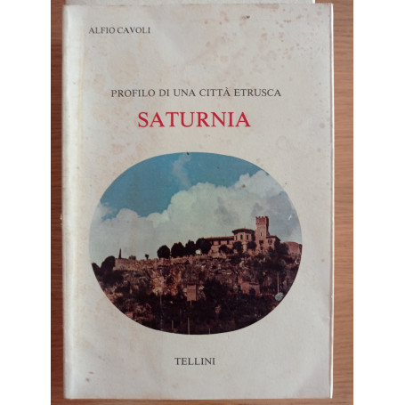 Profilo di una città etrusca: SATURNIA