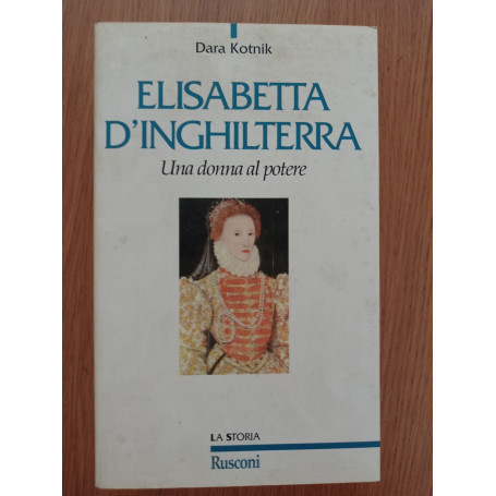 Elisabetta d\'Inghilterra. Una donna al potere