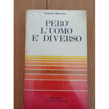 Però l'uomo è diverso