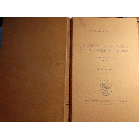 La filosofia dei greci. Nel suo sviluppo storico. Parte I. I presocratici . Volume I