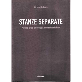 Stanze separate. Percorsi critici attraverso il modernismo italiano