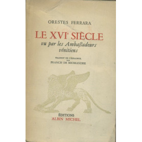 Le XVI° siècle vu par les ambassadeurs vénitiens