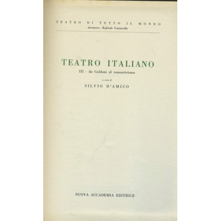 Teatro Italiano. III. Da Goldoni al romanticismo