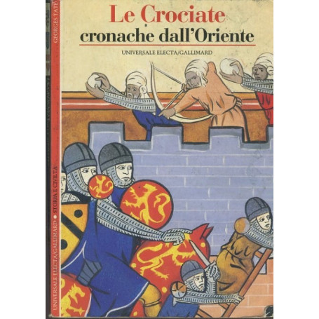 Le crociate. Cronache dall'Oriente