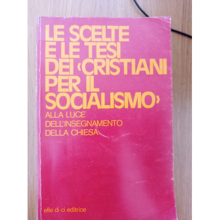 Le scelte e le tesi dei cristiani per il socialismo alla luce dell'insegnamento della Chiesa