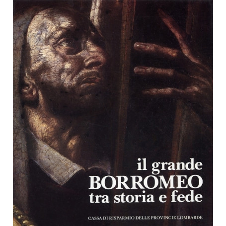 Il grande Borromeo tra storia e fede.