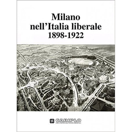 Milano nell'Italia liberale 1898-1922