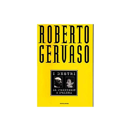 I destri. Da D'Annunzio a D'Alema