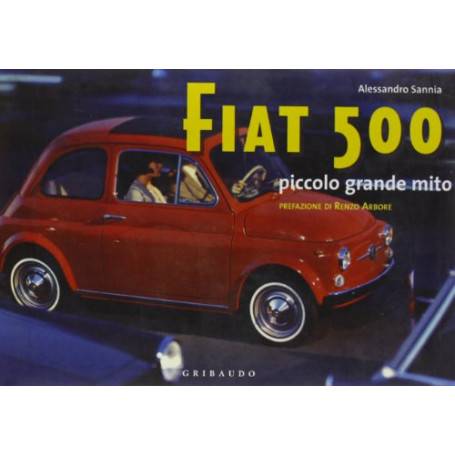 Fiat 500. Piccolo grande mito. Ediz. italiana e inglese