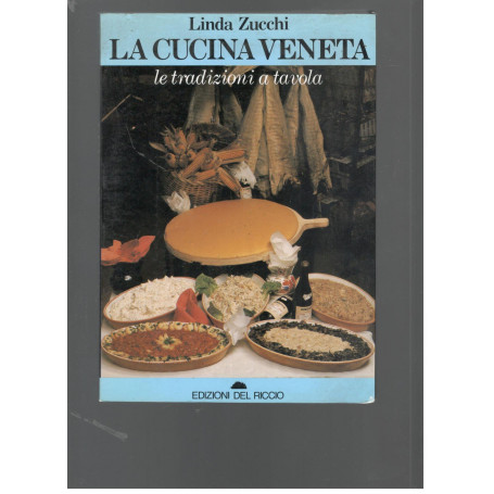 Cucina veneta. Le tradizioni a tavola