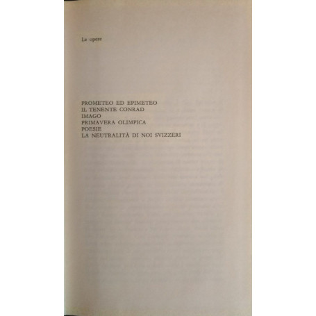 Le opere: Prometeo ed Epimeteo  Il tenente Conrad  Imago  Primavera olimpica  Poesie  La neutralità di noi svizzeri