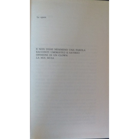 Le opere: E non disse nemmeno una parola  Racconti umoristici e satirici  Opinioni di un clown  La mia musa
