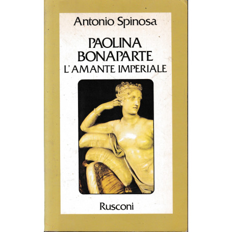Paolina Bonaparte. L'amante imperiale.