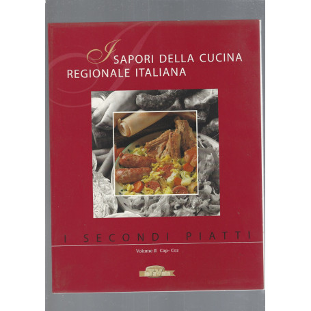 I SAPORI DELLA CUCINA REGIONALE ITALIANA   I SECONDI PIATTI  vol. II