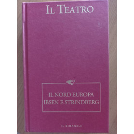 IL TEATRO VOL. 17 IL NORD EUROPA IBSEN E STRINDBERG