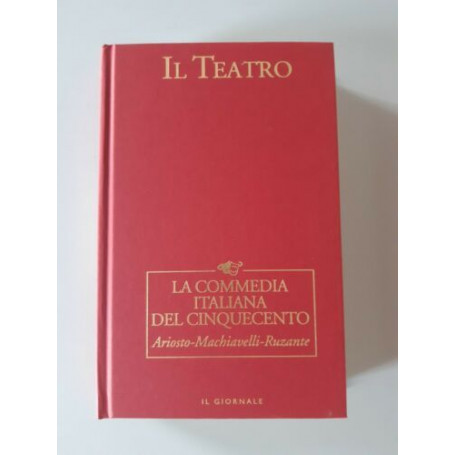 IL TEATRO VOL. 8 LA COMMEDIA ITALIANA DEL CINQUECENTO Ariosto - Machiavelli - Ruzante