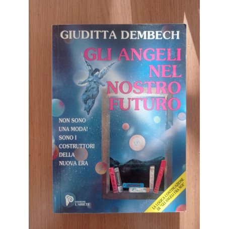 Gli angeli nel nostro futuro. I costruttori della nuova era