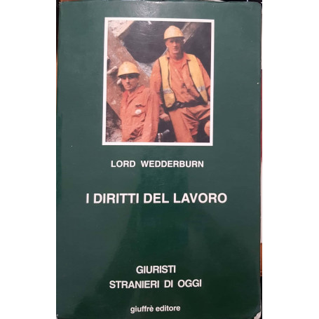 I diritti del lavoro. Saggi scelti sulla Gran Bretagna e l'Europa