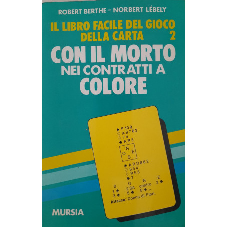 Il libro facile del gioco della carta 2: Con il morto  nei contratti a colore