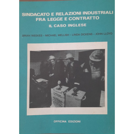 Sindacato e relazioni industriali fra legge e contratto. Il caso inglese