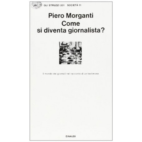 Come si diventa giornalista? Il mondo dei giornali nel racconto di un testimone