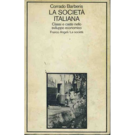 La società italiana. Classi e caste nello sviluppo economico