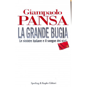 La grande bugia - le sinistre italiane e il sangue dei vinti