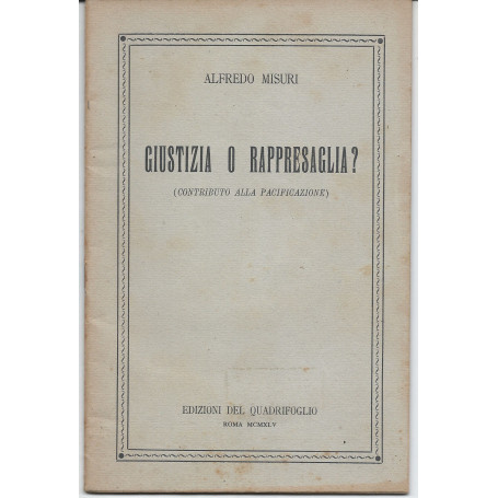 Giustizia o rappresaglia? (Contributo alla pacificazione)