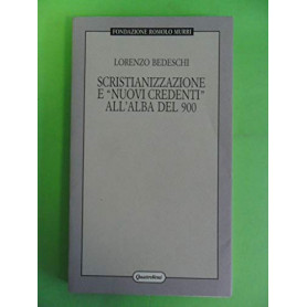 Scristianizzazione e «Nuovi credenti» all\'alba del Novecento nella bassa Romagna