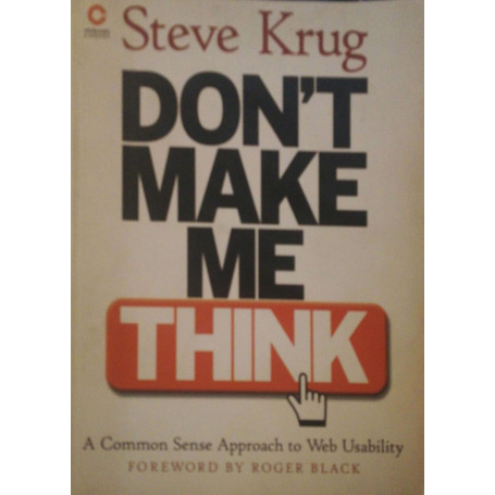 Don't Make Me Think!A Common Sense Approach to Web Usability