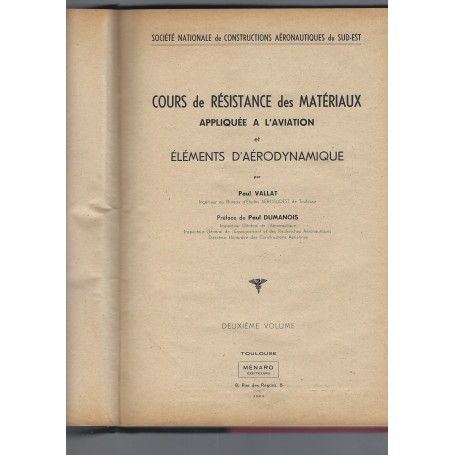 COURS DE RESISTANCE DES MATERIAUX APPLIQUEE A L' AVIATION ET ELEMENTS D' AERODYNAMIQUE   deuxieme volume