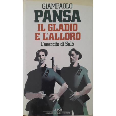 Il gladio e l'alloro. L'esercito di Salò