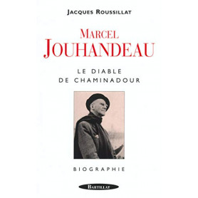 Marcel Jouhandeau. Le diable de Chaminadour