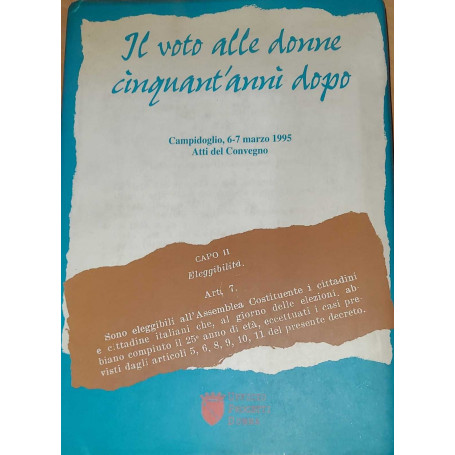 Il voto alle donne cinquant'anni dopo - Campidoglio  6/7 marzo 1995 atti del governo