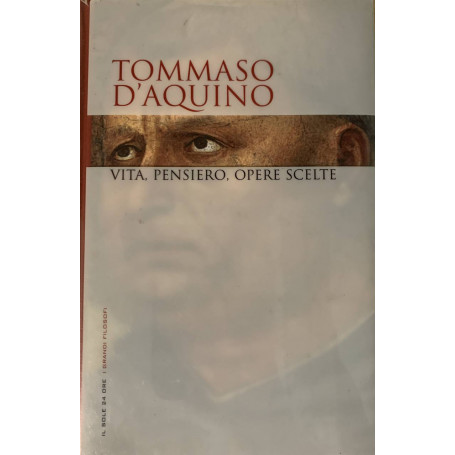 Tommaso D'Aquino. Vita  pensiero  opere scelte