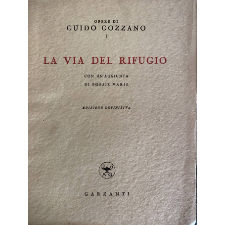 La via del rifugio. Con aggiunta di poesie varie