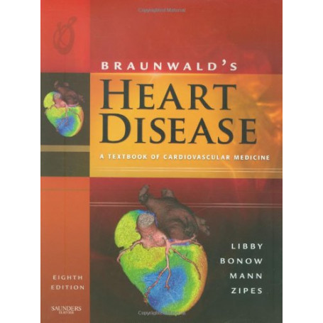 Braunwald's Heart Disease: A Textbook of Cardiovascular Medicine  Single Volume