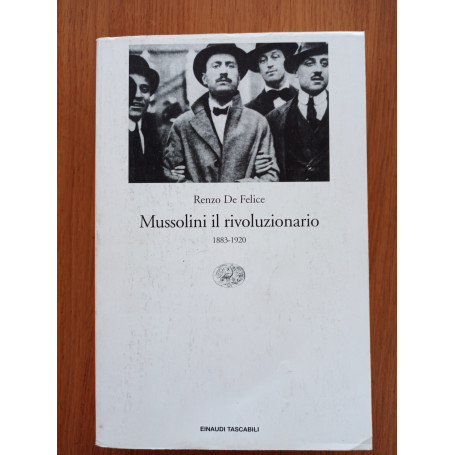 Mussolini il rivoluzionario : 1883-1920