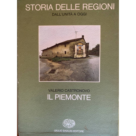 Il Piemonte. Storia delle regioni dall'Unità a oggi