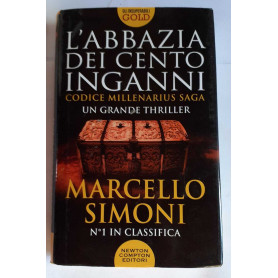 L' abbazia dei cento inganni.  Codice millenarius saga. Un grande thriller