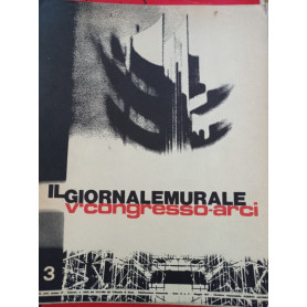 IL GIORNALE MURALE V CONGRESSO - ARCI (2 copie)