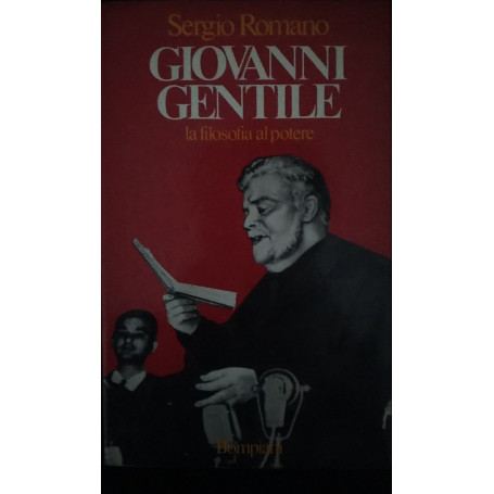 Giovanni Gentile. La filosofia al potere