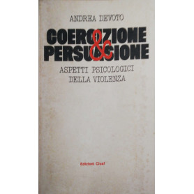 Coercizione e persuasione aspetti psicologici della violenza