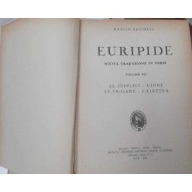 Euripide. Volume III. Le supplici. L' ione. Le Troiane. L' elettra