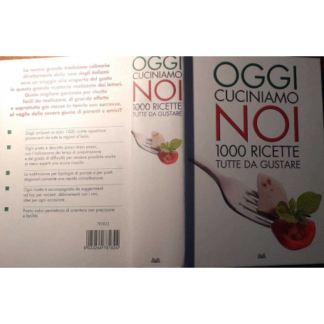 Oggi cuciniamo noi . 1000 ricette tutte da gustare