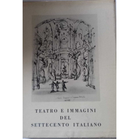 Teatro e immagini del settecento italiano.