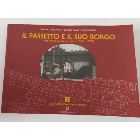 Il passetto e il suo borgo nelle immagini del passato (1875 - 1939)