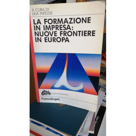 La formazione in impresa: nuove frontiere in Europa    collana :Azienda moderna n° 285