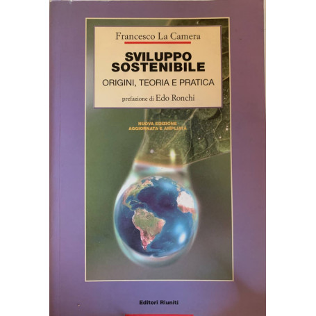 Sviluppo sostenibile. Origini  teoria e pratica