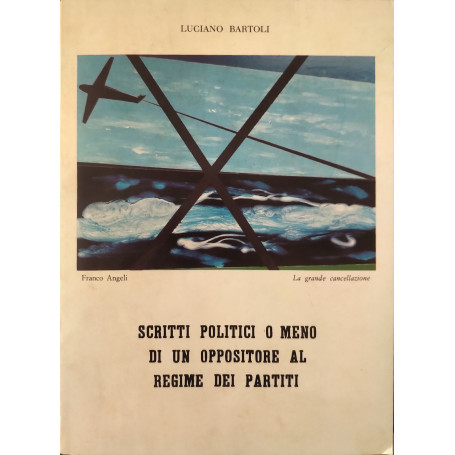 Scritti politici o meno di un oppositore al regime dei partiti